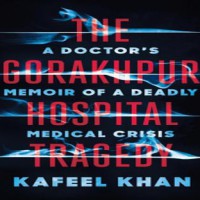 Kafeel Khan's book on Gorakhpur tragedy, his journey
