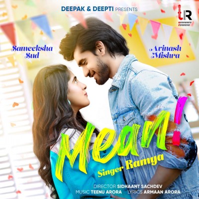 Sameeksha Sud, Avinash Mishra's new track 'Mean' portrays college romance Sameeksha Sud, Avinash Mishra's new track 'Mean' portrays college romance