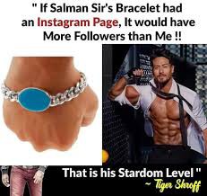 सलमान खान के ब्रेसलेट का इंस्टाग्राम पेज होता तो उसके प्रशंसक भी मुझसे ज्यादा होते : टाइगर श्रॉफ सलमान खान के ब्रेसलेट का इंस्टाग्राम पेज होता तो उसके प्रशंसक भी मुझसे ज्यादा होते : टाइगर श्रॉफ