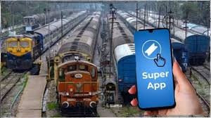 సూపర్ యాప్ తో రైల్వే సూపర్ యాప్ తో రైల్వే